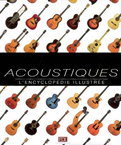 Guitares acoustiques : l'encyclopédie illustrée