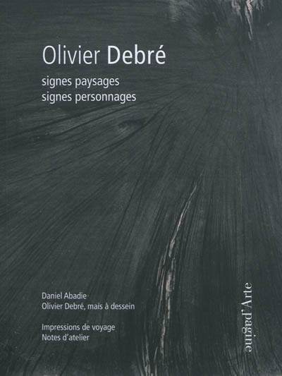 Olivier Debré : signes paysages, signes personnages