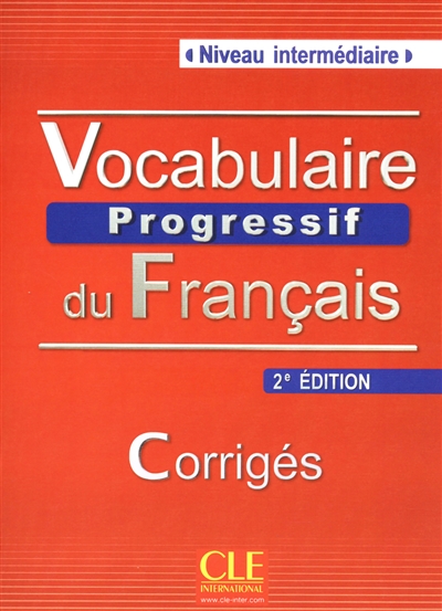 Vocabulaire progressif du français avec 375 exercices, niveau intermédiaire : corrigés