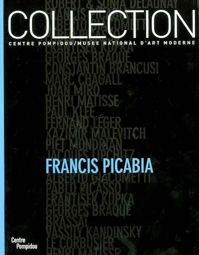 Collections du Musée national d'art moderne. Vol. 2003. Francis Picabia : dans les collections du Centre Pompidou, Musée national d'art moderne
