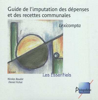 Guide de l'imputation des dépenses et des recettes communales : lexicompta : M14 + M49