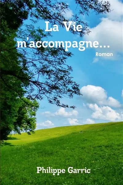 La Vie m'accompagne...