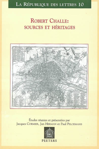 Robert Challe, sources et héritages : colloque international, Louvain-Anvers, 21-22-23 mars 2002