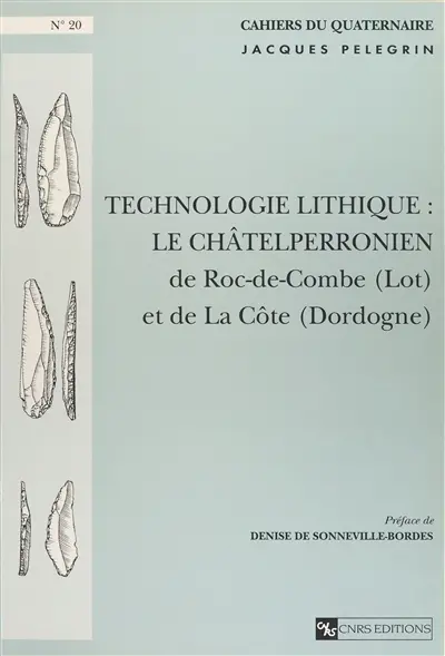 Technologie lithique : le châtelperronien de Roc-de-Combes (Lot) et de la Côte (Dordogne)