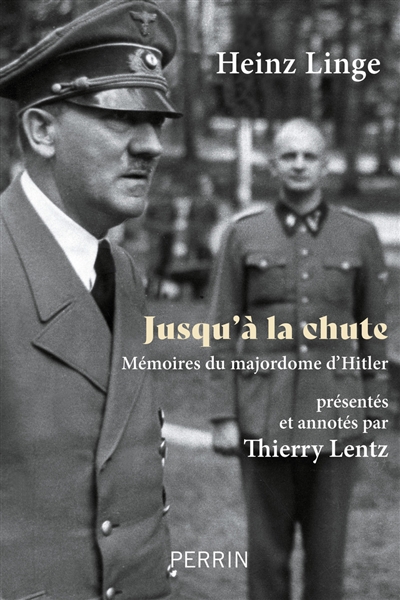 Jusqu'à la chute : mémoires du majordome d'Hitler