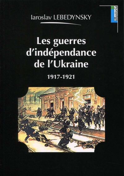 Les guerres d'indépendance de l'Ukraine : 1917-1921