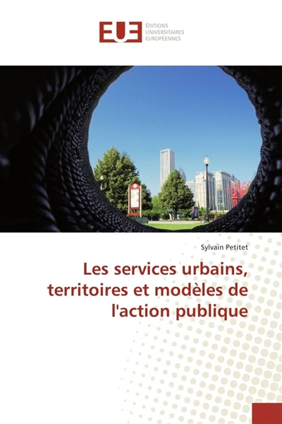 Les services urbains, territoires et modèles de l'action publique