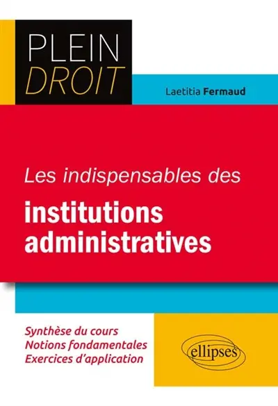 Les indispensables des institutions administratives
