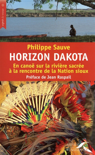 Horizon Dakota : en canoë sur la rivière sacrée à la rencontre de la nation Sioux