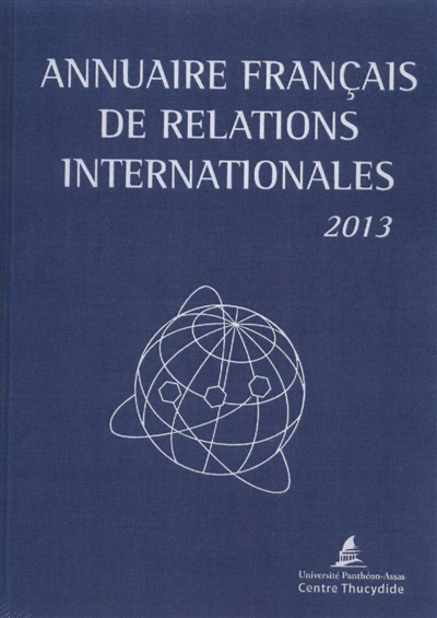Annuaire français de relations internationales. Vol. 14. 2013