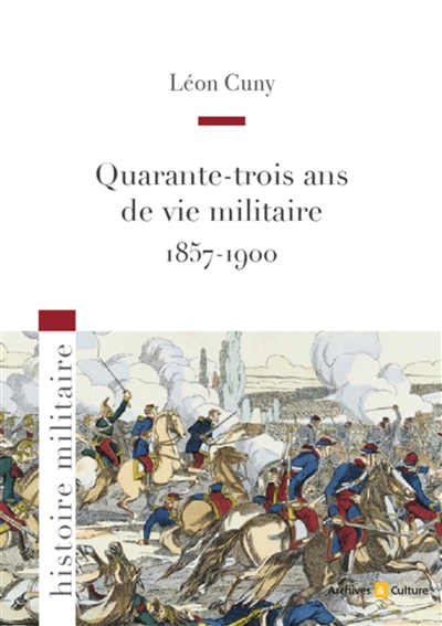 Quarante-trois ans de vie militaire : 1857-1900