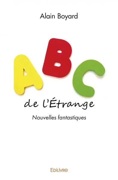 Abc de l'étrange : Nouvelles fantastiques