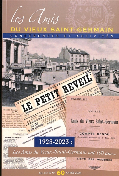 Bulletin des Amis du vieux Saint-Germain, n° 60. 1923-2023 : les amis du vieux Saint-Germain ont 100 ans...