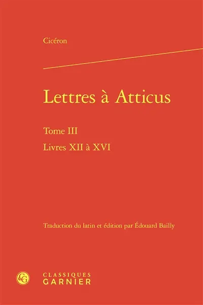 Lettres à Atticus. Vol. 3. Livres XII à XVI
