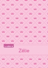 CAHIER ZELIE PTSCX,96P,A5...