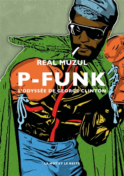P-funk : l'odyssée de George Clinton