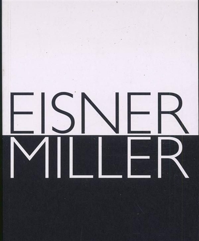 Eisner-Miller : entretiens recueillis par Charles Browstein