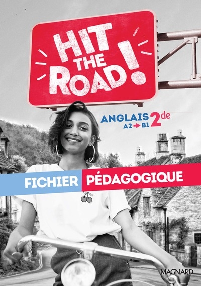 Hit the road! anglais 2de, A2-B1 : fichier pédagogique