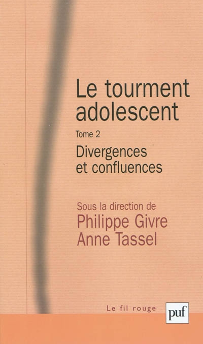 Le tourment adolescent. Vol. 2. Divergences et confluences