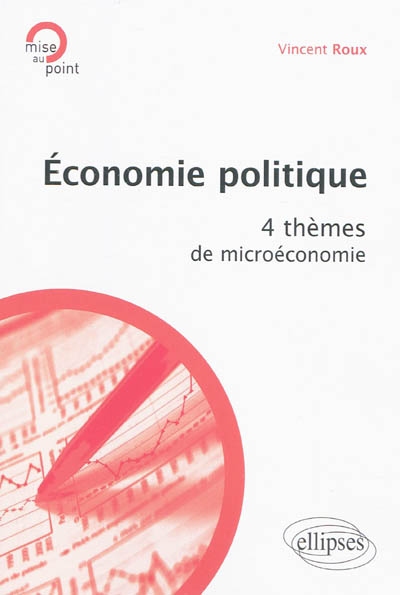Economie politique : 4 thèmes de microéconomie