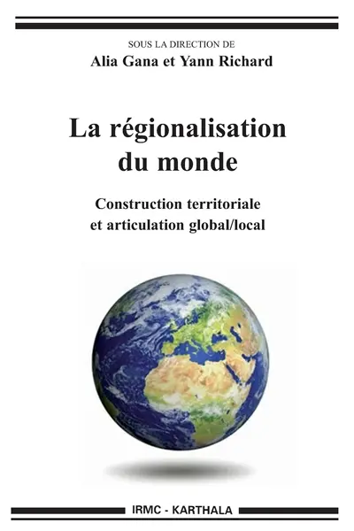 La régionalisation du monde : construction territoriale et articulation global local