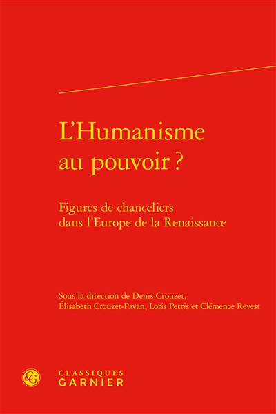 L'humanisme au pouvoir ? : figures de chanceliers dans l'Europe de la Renaissance
