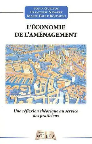 L'économie de l'aménagement : une réflexion théorique au service des praticiens