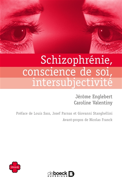 Schizophrénie, conscience de soi, intersubjectivité : essai de psychopathologie phénoménologique en première personne