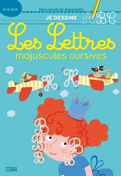 Je dessine les lettres majuscules cursives : 4-6 ans