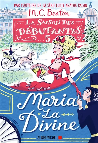 La saison des débutantes. Vol. 5. Maria la divine