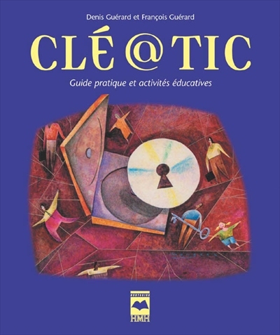 Clé @ TIC : guide pratique et activités éducatives