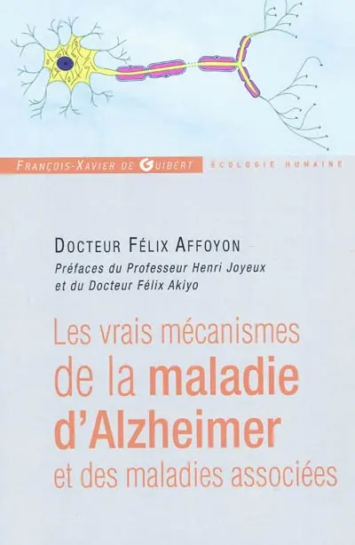 Les vrais mécanismes de la maladie d'Alzheimer et des maladies associées