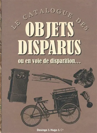 Le catalogue des objets disparus : ou en voie de disparition...