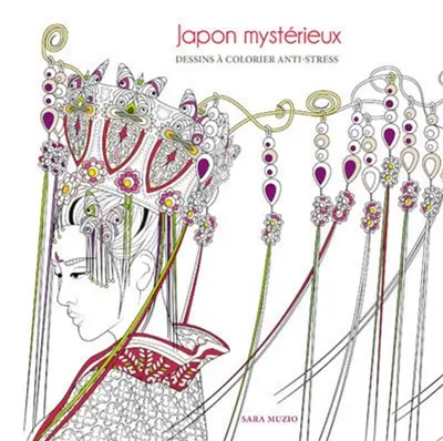 Japon mystérieux : dessins à colorier anti-stress