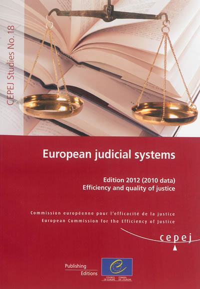 European judicial systems : edition 2012 (2010 data) : efficiency and quality of justice