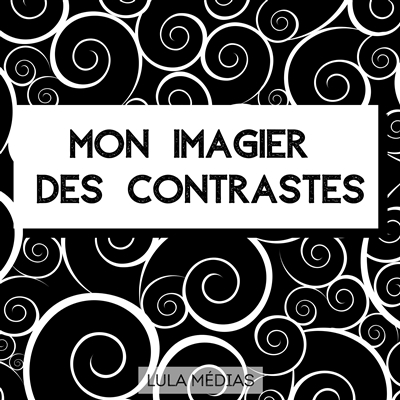 Mon imagier des contrastes : Images en noir et blanc pour les bébés