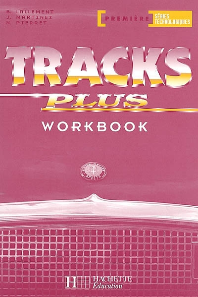 Tracks plus, anglais 1re séries technologiques : workbook