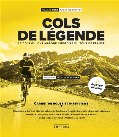 Cols de légende. Cols de légende : 20 cols français qui ont marqué l'histoire du cyclisme : carnet de route et interviews