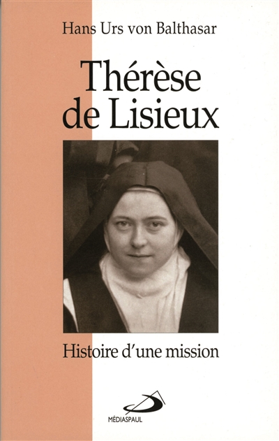 Thérèse de Lisieux : histoire d'une mission