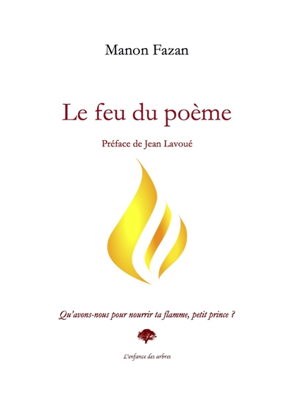 Le feu du poème : qu'avons-nous pour nourrir ta flamme, petit prince ?