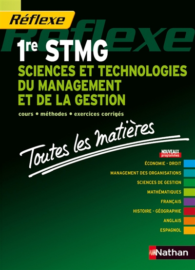 Sciences et technologies du management et de la gestion : 1re STMG : toutes les matières
