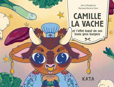 Camille la vache et l'effet bœuf de ses bons gros burgers : Une fable végé