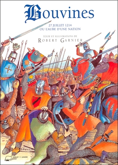 Bouvines ou L'aube d'une nation, 27 juillet 1214 : en direct du champ de bataille