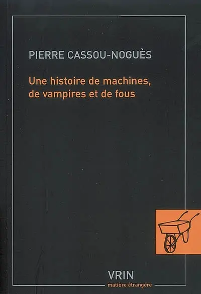 Une histoire de machines, de vampires et de fous