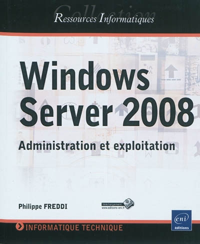 Windows Server 2008 : administration et exploitation