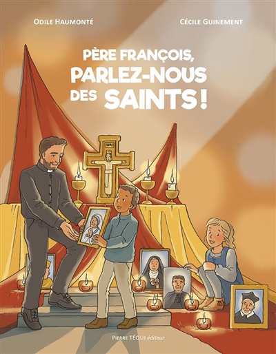 Père François, parlez-nous des saints !