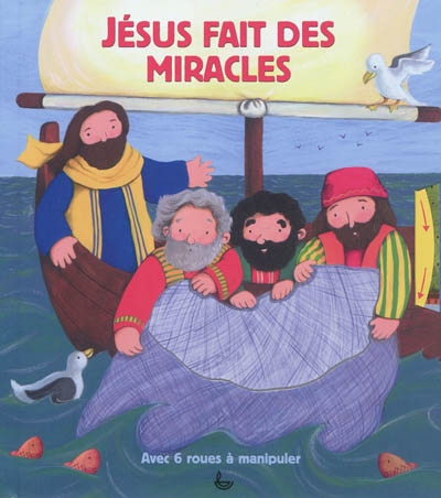 Jésus fait des miracles : avec 6 roues à manipuler