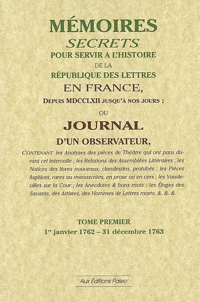 Mémoires secrets ou Journal d'un observateur. Vol. 01. 1er janvier 1762-31 décembre 1763