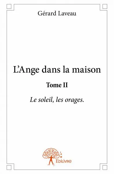 L'ange dans la maison : Le soleil, les orages.