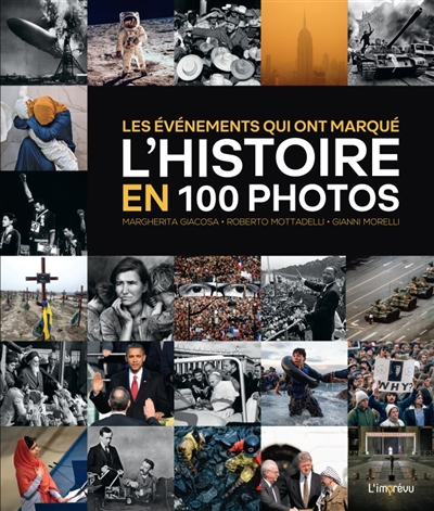 Les événements qui ont marqué l'histoire en 100 photos
